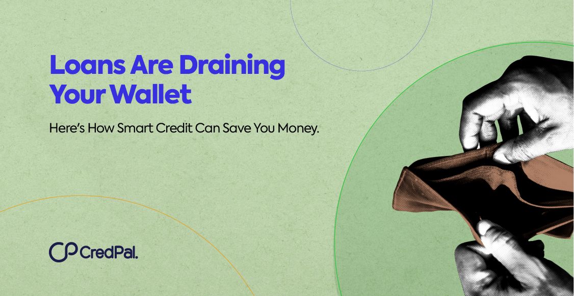 Loans Are Draining Your Wallet: Here’s How Smart Credit Can Save You Money